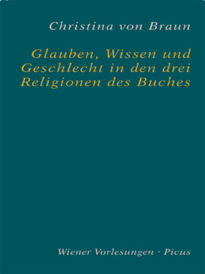 cover image of Glauben, Wissen und Geschlecht in den drei Religionen des Buches